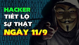Hacker tiết lộ Sự thật ngày 11/9 và chính phủ ngầm ở Mỹ